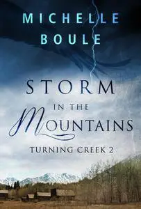 «Storm in the Mountains» by Michelle Boule
