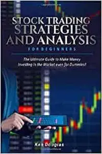 Stock Trading Strategies and Analysis for Beginners