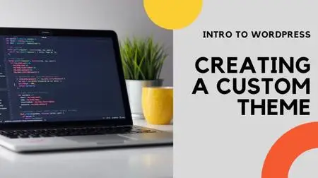 Intro to WordPress Development & Custom Theme Creation