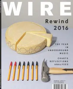 The Wire - January 2017 (Issue 395)