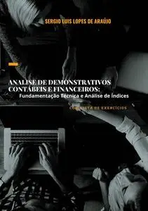 «Análise De Demonstrativos Contábeis E Financeiros» by Sergio Luis Lopes De Araujo