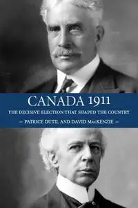 «Canada 1911» by David MacKenzie, Patrice Dutil