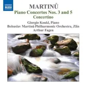 Bohuslav Martinu - Piano Concertos Nos 3 & 5, Concertino (2010)