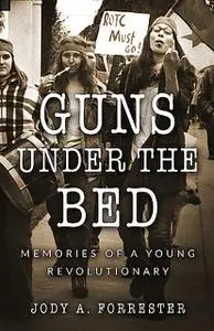 «Guns Under the Bed» by Jody A. Forrester