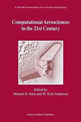 Computational Aerosciences in the 21st Century: Proceedings of the ICASE/LaRC/NSF/ARO Workshop, conducted by the Institute for