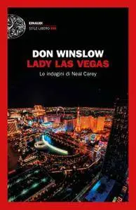 Don Winslow - Lady Las Vegas. Le indagini di Neal Carey
