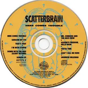 Scatterbrain - Here Comes Trouble (1990) {In-Effect/CBS Europe}