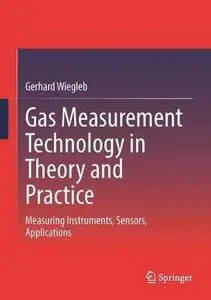 Gas Measurement Technology in Theory and Practice: Measuring Instruments, Sensors, Applications