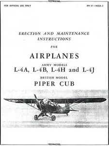 Erection and Maintenance Instructions for Airplanes Army Models L-4A, L-4B, L-4H and L-4J. British Model Piper Cub