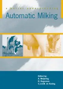 Automatic Milking: A Better Understanding by A. Meijering