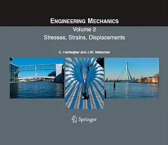 Engineering Mechanics: Volume 2: Stresses, Strains, Displacements