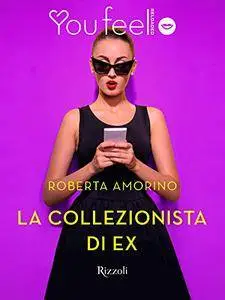 Roberta Amorino - La collezionista di ex