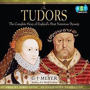 The Tudors: The Complete Story of England's Most Notorious Dynasty (Audiobook, repost)