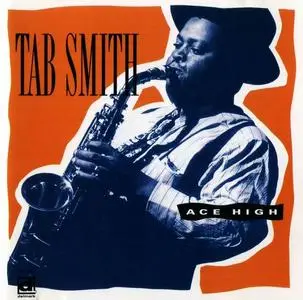 Tab Smith - Ace High [Recorded 1952-1953] (1992)