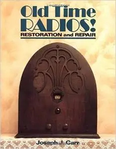 Old Time Radios! Restoration and Repair [Repost]