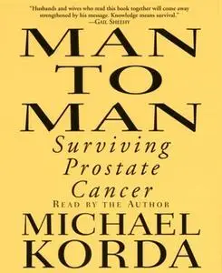 «Man to Man: Surviving Prostate Cancer» by Michael Korda