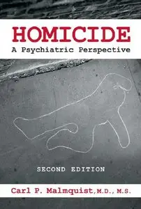 Homicide: A Psychiatric Perspective (repost)