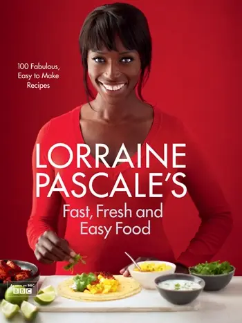 Lorraine Pascale's Fast, Fresh and Easy Food