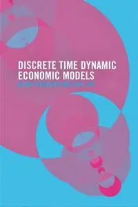 Ferguson B.S., Lim G.C., "Discrete Time Dynamic Economic Models: Theory and Empirical Applications" (repost)