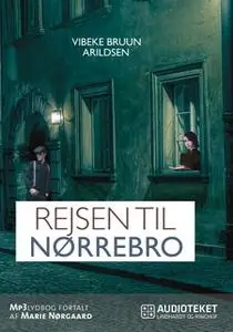 «Rejsen til Nørrebro» by Vibeke Bruun Arildsen