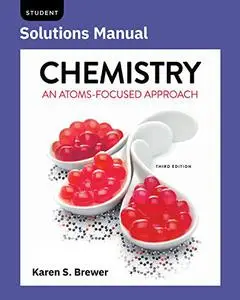 Student Solutions Manual for Chemistry: An Atoms-Focused Approach, 3rd Edition