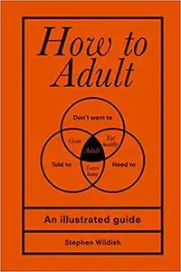 How to Adult