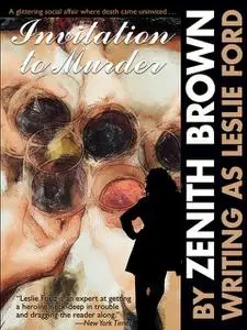 «Invitation to Murder» by Leslie Ford, Zenith Brown