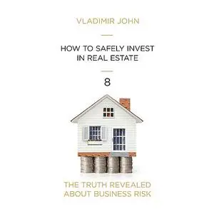 «How to safely invest in real estate» by Vladimir John