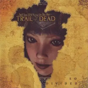 ...And You Will Know Us By The Trail Of Dead - So Divided (2006)