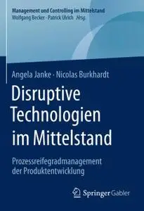 Disruptive Technologien im Mittelstand: Prozessreifegradmanagement der Produktentwicklung (Repost)