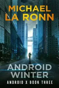 «Android Winter» by Michael La Ronn