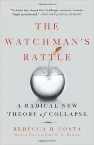 The Watchman's Rattle: Thinking Our Way Out of Extinction