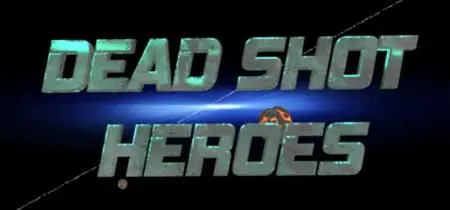 Dead Shot Heroes (2018)