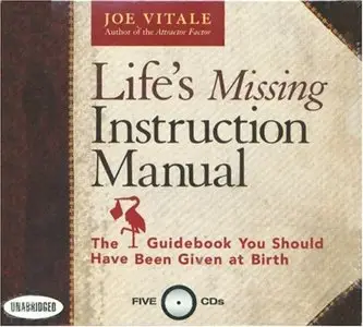 Life's Missing Instruction Manual: The Guidebook You Should Have Been Given at Birth (Your Coach in a Box) (Audiobook) (repost)