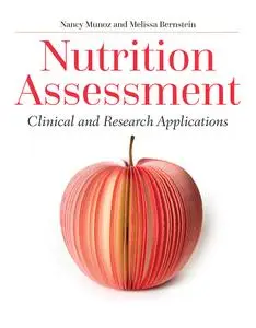 Nutrition Assessment: Clinical and Research Applications