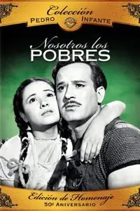 Nosotros, los pobres / We the Poor (1948)