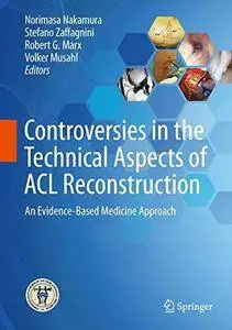 Controversies in the Technical Aspects of ACL Reconstruction: An Evidence-Based Medicine Approach [Repost]