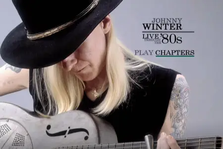 Johnny Winter - Live Through The '80s (2010)