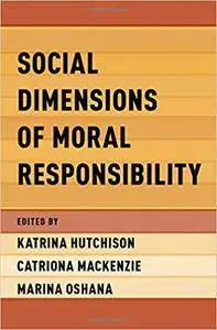 Social Dimensions of Moral Responsibility