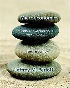 Microeconomics: Theory and Applications with Calculus (4th Edition)