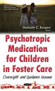 Psychotropic Medication for Children in Foster Care : Oversight and Guidance Issues
