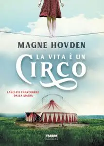 Magne Hovden - La vita è un circo