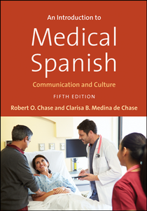 An Introduction to Medical Spanish : Communication and Culture, Fifth Edition