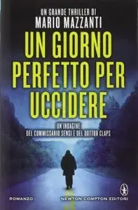 Mario Mazzanti - Un giorno perfetto per uccidere
