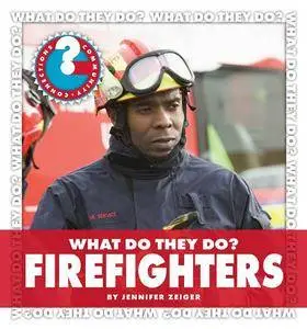 What Do They Do? Firefighters (Community Connections)