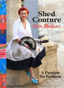 Shed Couture: A Passion for Fashion