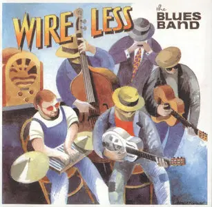 The Blues Band - Wire Less (1995) [2000, BGO Records, BGOCD494]
