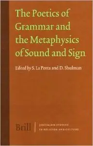 The Poetics of Grammar and the Metaphysics of Sound and Sign (repost)
