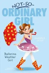 «Ballerina Weather Girl» by Shawn K. Stout