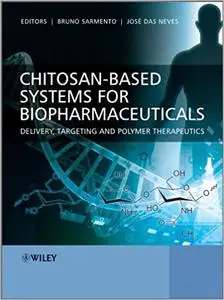 Chitosan-Based Systems for Biopharmaceuticals: Delivery, Targeting and Polymer Therapeutics